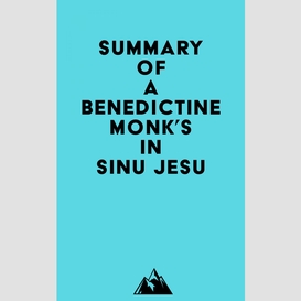 Summary of a benedictine monk's in sinu jesu