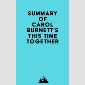 Summary of carol burnett's this time together