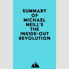 Summary of michael neill's the inside-out revolution