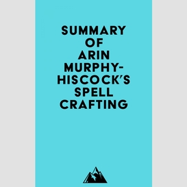 Summary of arin murphy-hiscock's spellcrafting