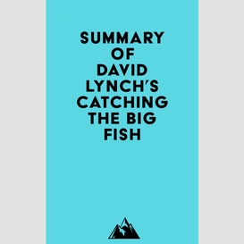 Summary of david lynch's catching the big fish