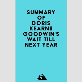 Summary of doris kearns goodwin's wait till next year
