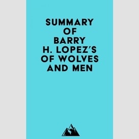 Summary of barry h. lopez's of wolves and men