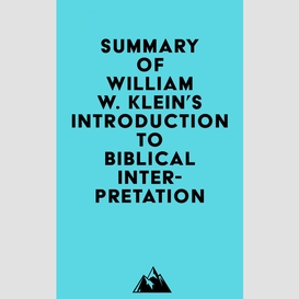 Summary of william w. klein, craig l. blomberg & robert l. hubbard, jr.'s introduction to biblical interpretation