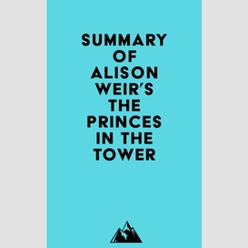 Summary of alison weir's the princes in the tower