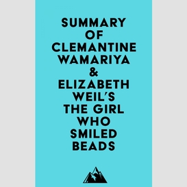 Summary of clemantine wamariya & elizabeth weil's the girl who smiled beads