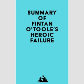 Summary of fintan o'toole's heroic failure