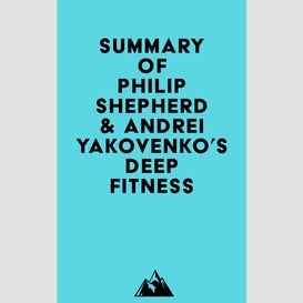 Summary of philip shepherd & andrei yakovenko's deep fitness
