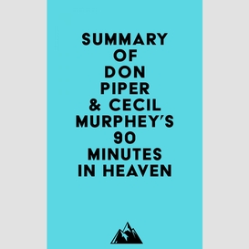 Summary of don piper & cecil murphey's 90 minutes in heaven