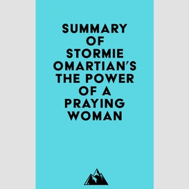 Summary of stormie omartian's the power of a praying® woman