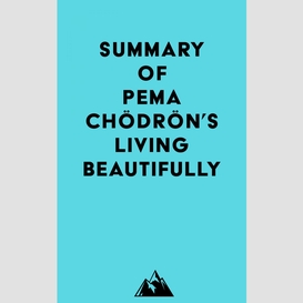 Summary of pema chödrön's living beautifully