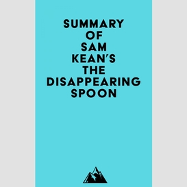 Summary of sam kean's the disappearing spoon