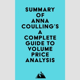 Summary of anna coulling's a complete guide to volume price analysis