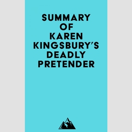 Summary of karen kingsbury's deadly pretender