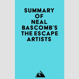 Summary of neal bascomb's the escape artists
