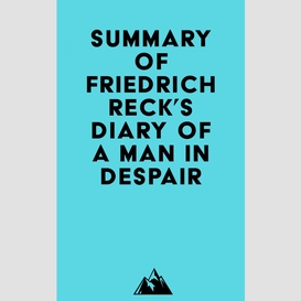 Summary of friedrich reck's diary of a man in despair