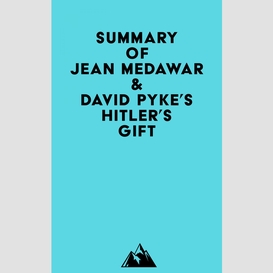 Summary of jean medawar & david pyke's hitler's gift