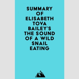 Summary of elisabeth tova bailey's the sound of a wild snail eating