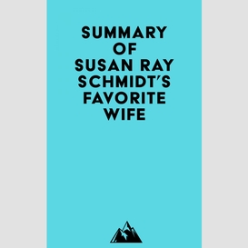 Summary of susan ray schmidt's favorite wife