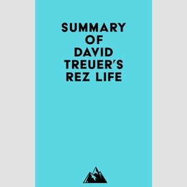 Summary of david treuer's rez life