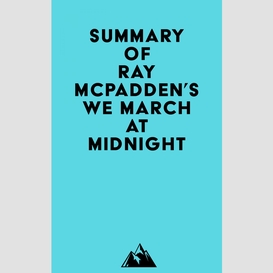 Summary of ray mcpadden's we march at midnight