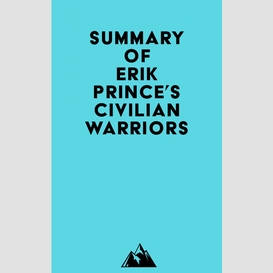 Summary of erik prince's civilian warriors