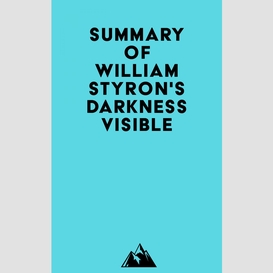 Summary of william styron's darkness visible