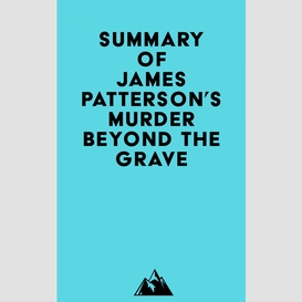 Summary of james patterson's murder beyond the grave