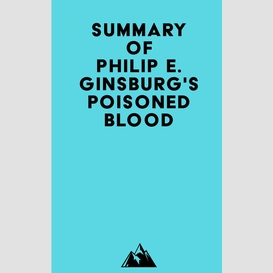 Summary of philip e. ginsburg's poisoned blood