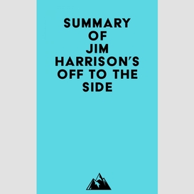 Summary of jim harrison's off to the side