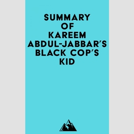 Summary of kareem abdul-jabbar's black cop's kid