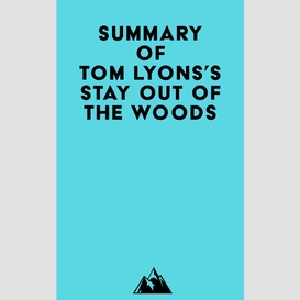 Summary of tom lyons's stay out of the woods