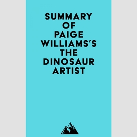 Summary of paige williams's the dinosaur artist