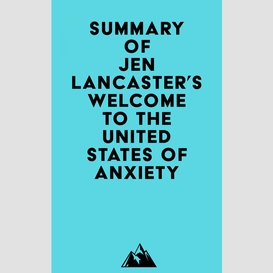 Summary of jen lancaster's welcome to the united states of anxiety