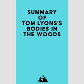 Summary of tom lyons's bodies in the woods