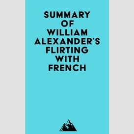 Summary of william alexander's flirting with french