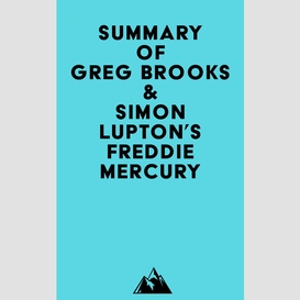 Summary of greg brooks & simon lupton's freddie mercury