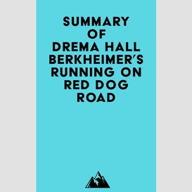 Summary of drema hall berkheimer's running on red dog road