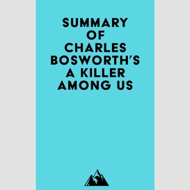 Summary of charles bosworth's a killer among us