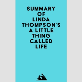 Summary of linda thompson's a little thing called life