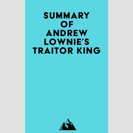 Summary of andrew lownie's traitor king