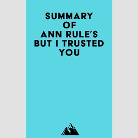 Summary of ann rule's but i trusted you