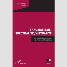 Traumatisme, spectralité, virtualité