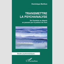 Transmettre la psychanalyse