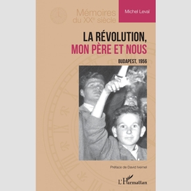 La révolution, mon père et nous