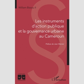 Les instruments d'action publique et la gouvernance urbaine au cameroun