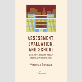 Assessment, evaluation, and school