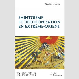 Shintoïsme et décolonisation en extrême-orient