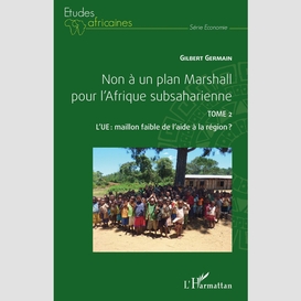 Non à un plan marshall pour l'afrique subsaharienne tome 2