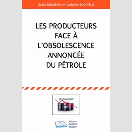 Les producteurs face à l'obsolescence annoncée du pétrole